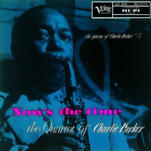 Charlie Parker /Now's The Time