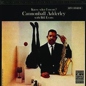 Know What I Mean /Cannonball Adderley